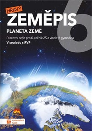 Hravý zeměpis 6 – pracovní sešit - 