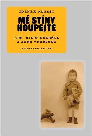 Mé stíny houpejte: Dopisy – deník – básně - Zdeněk Ornest, Miloš Doležal (ed.), Anna Vrbovská (ed.)