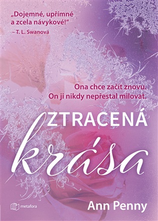 Ztracená krása: Ona chce začít znovu. On ji nikdy nepřestal milovat. - Ann Penny