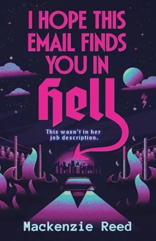 I Hope This Email Finds You in Hell - Reed Mackenzie