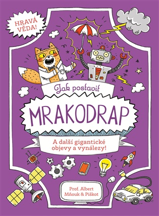 Jak postavit mrakodrap: A další gigantické objevy a vynálezy! - William Potter, Richard Watson