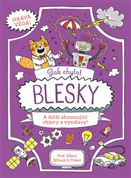 Jak chytat blesky: A další ohromující objevy a vynálezy! - William Potter, Richard Watson