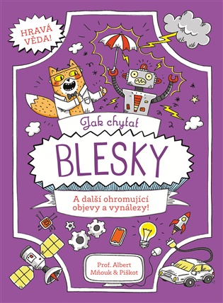 Jak chytat blesky: A další ohromující objevy a vynálezy! - William Potter, Richard Watson
