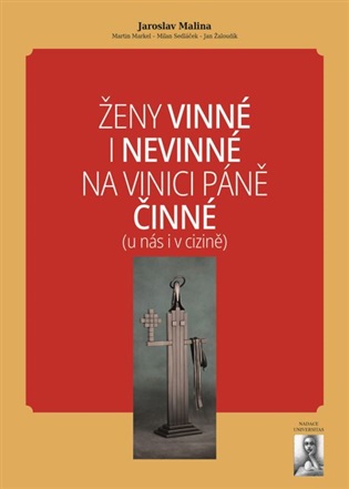 Ženy vinné i nevinné na vinici Páně činné (u nás i v cizině) - Jaroslav Malina, Martin Markel, Milan Sedláček, Jan Žaloudík