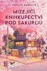 Mizející knihkupectví pod sakurou - Takuya Asakura