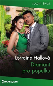 Diamant pro popelku - Lorraine Hallová