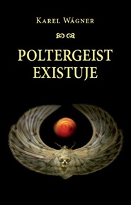 Poltergeist existuje - Karel Wágner