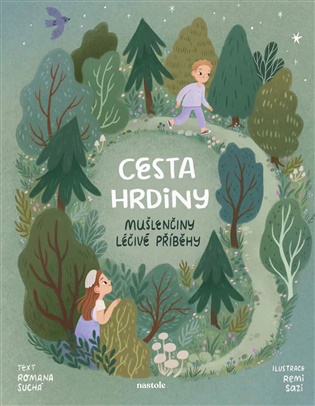 Mušlenčiny léčivé příběhy - Cesta hrdiny - Romana Suchá