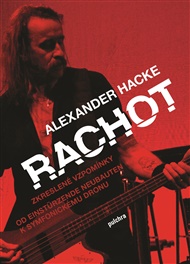 Rachot: Zkreslené vzpomínky, Od Einstürzende Neubauten k symfonickému dronu - Alexander Hacke