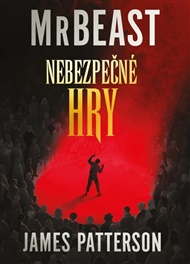 Nebezpečné hry -  MrBeast, James Patterson