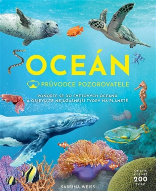 Oceán - Průvodce pozorovatele - Sabrina Weissová