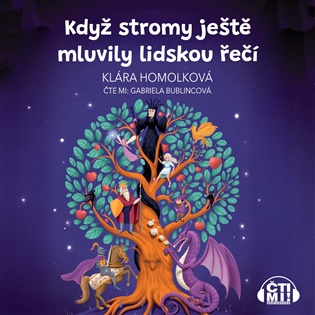 Když stromy ještě mluvily lidskou řečí - Klára Homolková