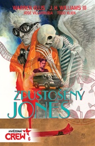 Hvězdná CREW 6: Zpustošený Jones - Warren Ellis