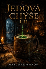 Jedová chýše I–II - Pavel Hrejsemnou