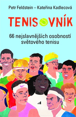 Tenisovník: 66 nejslavnějších osobností světového tenisu - Petr Feldstein, Anna Novotná