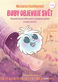 Buby objevuje svět – 2. díl: Pracovní listy pro děti (nejen) s vývojovou dysfázií - Michaela Chotěborová