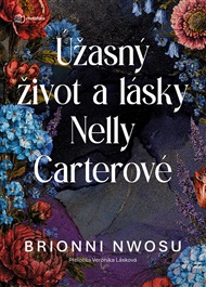 Úžasný život a lásky Nelly Carterové - Brionni Nwosu