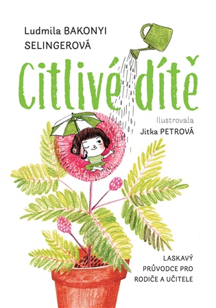 Citlivé dítě - Ludmila Bakonyi Selinger, Jitka Petrová