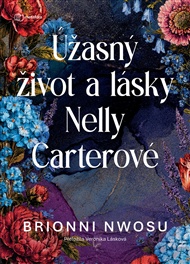 Úžasný život a lásky Nelly Carterové - Brionni Nwosu