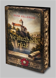 Ve službách růže - Irena Kellerová