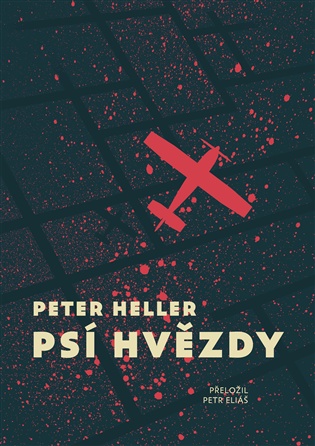 Psí hvězdy - Peter Heller