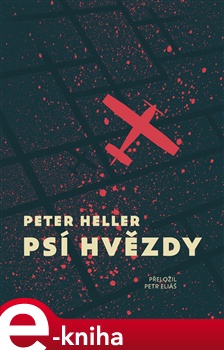 Psí hvězdy - Peter Heller