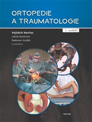 Ortopedie a traumatologie - Vojtěch Havlas, Radovan Hudák, Jakub Kautzner