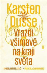 Vraždi všímavě na kraji světa - Karsten Dusse