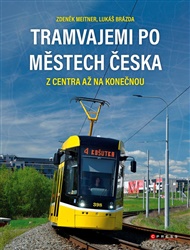 Tramvajemi po městech Česka: Z centra až na konečnou - Zdeněk Meitner