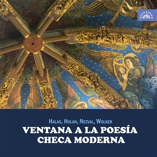 Ventana a la poesía checa moderna - František Halas, Vladimír Holan, Vítězslav Nezval, Jiří Wolker