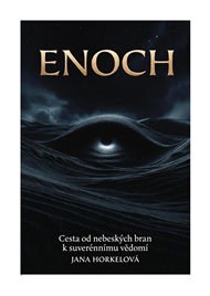 Enoch - Cesta od nebeských bran k suverénnímu vědomí - Jana Horkelová