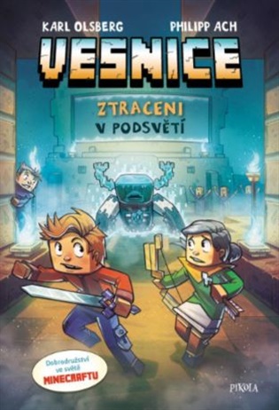 Minecraft: Vesnice. Ztraceni v podsvětí - Karl Olsberg