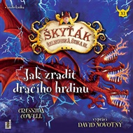 Jak zradit dračího hrdinu: Škyťák Šelmovská Štika III. – kniha 11. - Cressida Cowellová