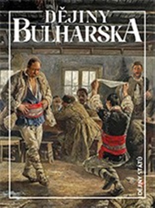 Dějiny Bulharska - Jan Rychlík, Vladimir Penčev,  kolektiv