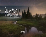 Šumavou po západu slunce - František Zvoneček