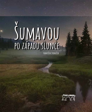 Šumavou po západu slunce - František Zvoneček