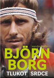 Tlukot srdce - Autobiografie - Björn Borg, Patricia Borg