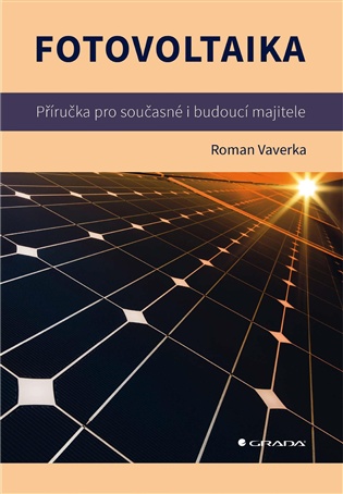 Fotovoltaika: Příručka pro současné i budoucí majitele - Roman Vaverka