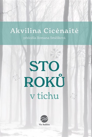 Sto roků v tichu - Akvilina Cicėnaitė