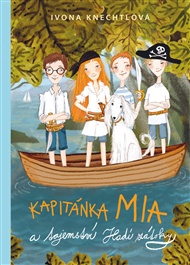 Kapitánka Mia a tajemství Hadí zátoky - Ivona Knechtlová