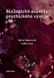 Biologické aspekty psychického vývoje - Lidka Lisá, Marie Vágnerová