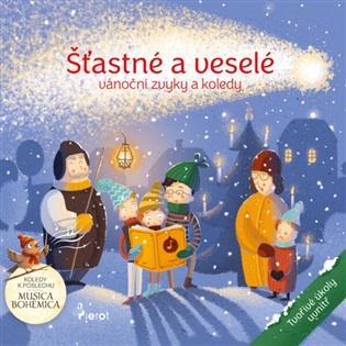 Šťastné a veselé – vánoční zvyky a koledy - Petr Šulc