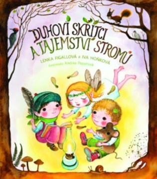 Duhoví skřítci a tajemství stromů - Lenka Figallová, Iva Hoňková