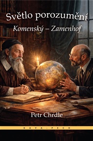 Světlo porozumění: Komenský - Zamenhof - Petr Chrdle