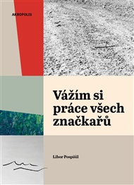 Vážím si práce všech značkařů - Libor Pospíšil