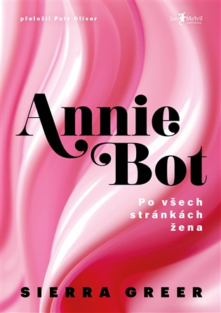 Annie Bot: Po všech stránkách žena - Sierra Greer
