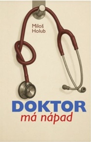 Doktor má nápad - Miloš Holub