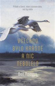 Všechno bylo krásné a nic nebolelo - Ben Reeves