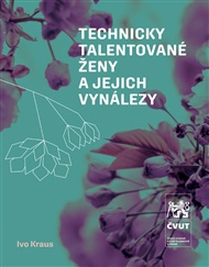 Technicky talentované ženy a jejich vynálezy - Ivo Kraus