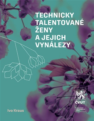 Technicky talentované ženy a jejich vynálezy - Ivo Kraus
